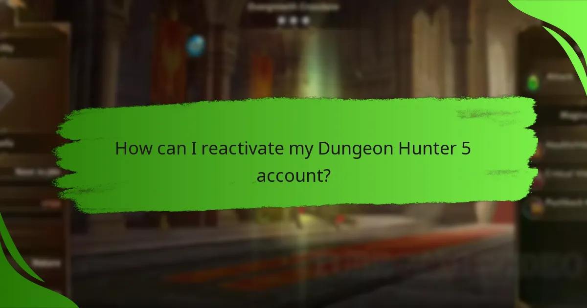 How can I reactivate my Dungeon Hunter 5 account?