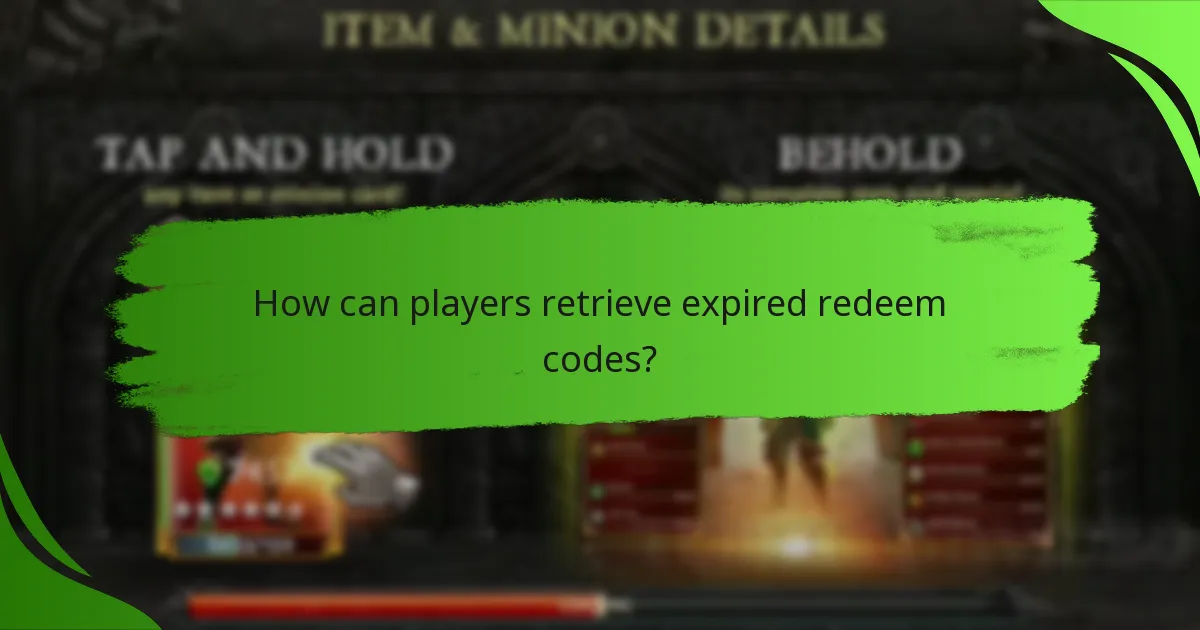 How can players retrieve expired redeem codes?