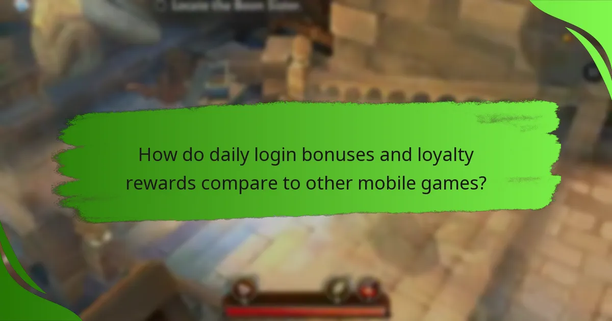 How do daily login bonuses and loyalty rewards compare to other mobile games?