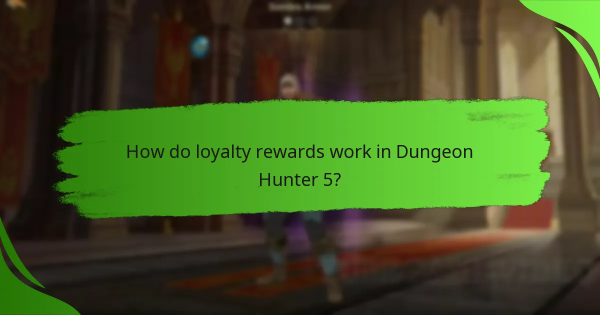 How do loyalty rewards work in Dungeon Hunter 5?