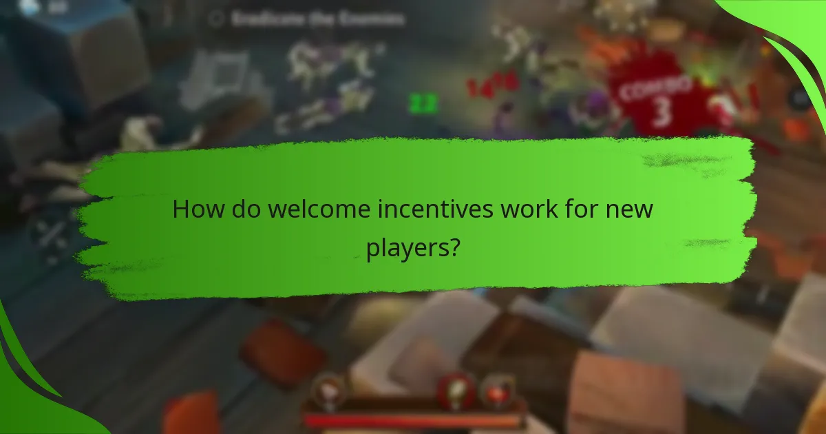 How do welcome incentives work for new players?