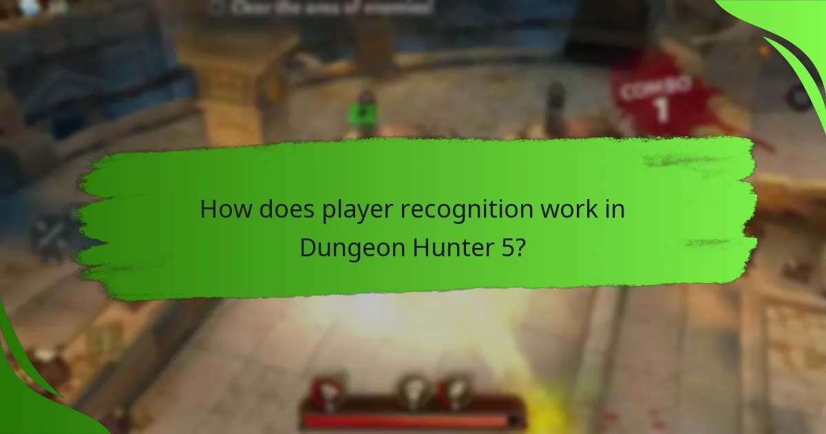 How does player recognition work in Dungeon Hunter 5?