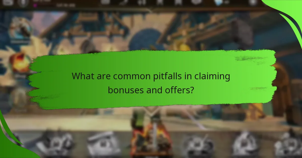 What are common pitfalls in claiming bonuses and offers?