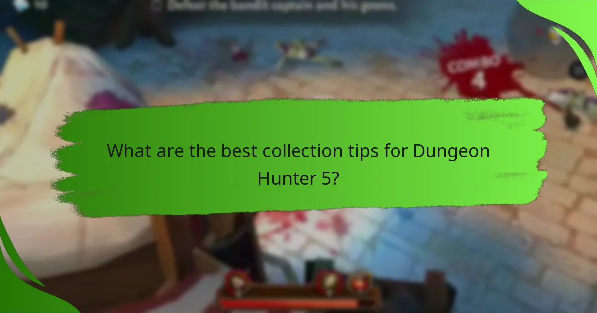 What are the best collection tips for Dungeon Hunter 5?