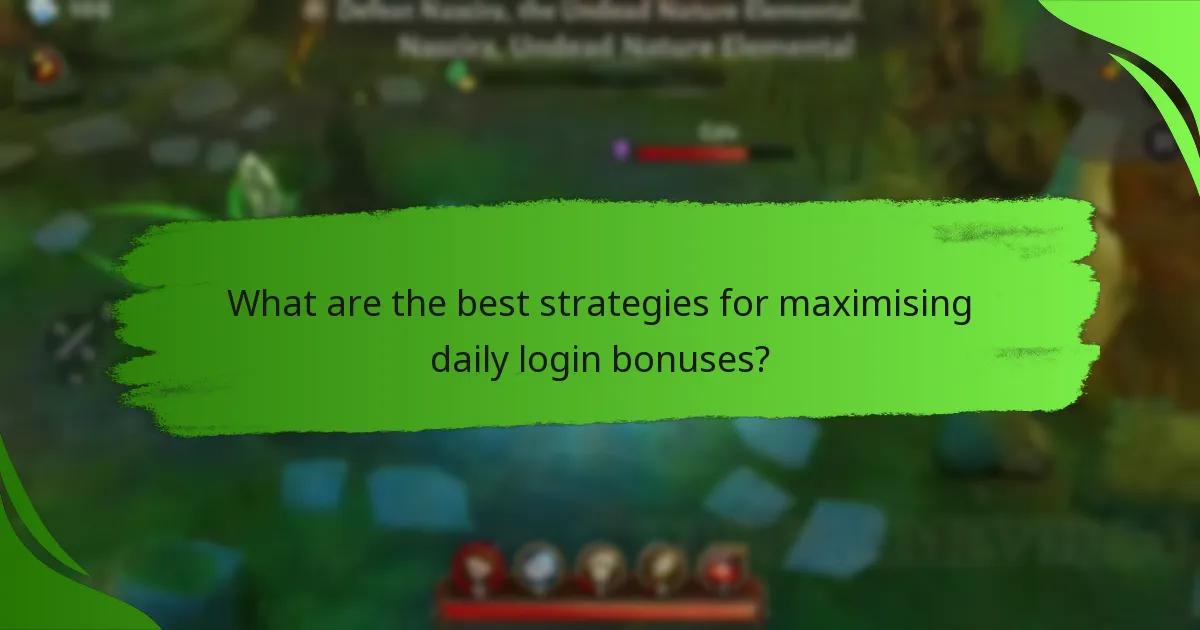 What are the best strategies for maximising daily login bonuses?
