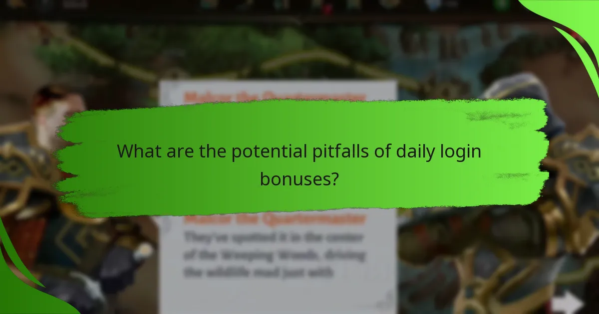 What are the potential pitfalls of daily login bonuses?