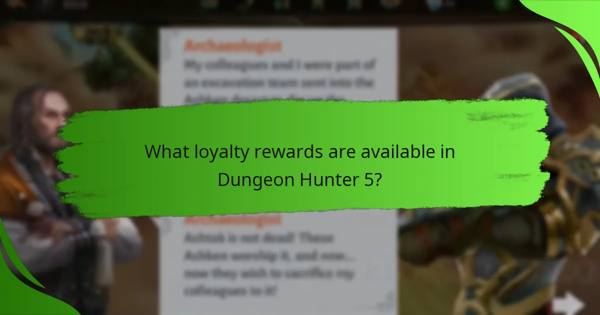 What loyalty rewards are available in Dungeon Hunter 5?