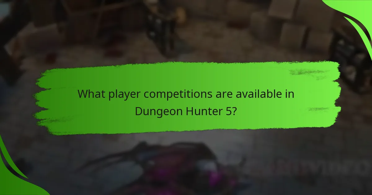 What player competitions are available in Dungeon Hunter 5?
