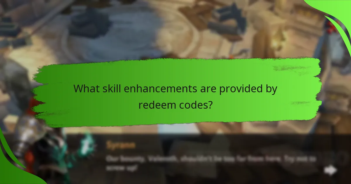 What skill enhancements are provided by redeem codes?
