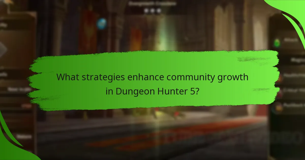 What strategies enhance community growth in Dungeon Hunter 5?