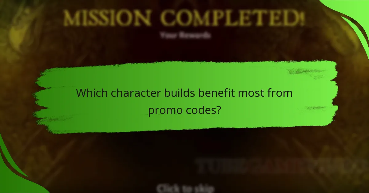 Which character builds benefit most from promo codes?