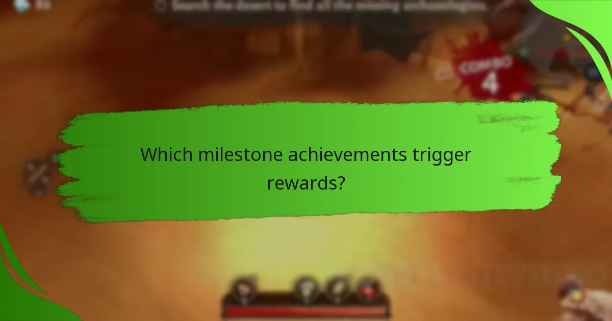 Which milestone achievements trigger rewards?